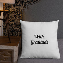 Load image into Gallery viewer, With Gratitude-Premium Pillow

