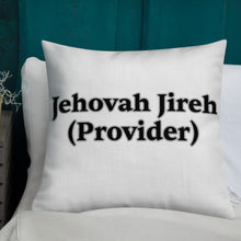 Load image into Gallery viewer, Jehovah Jireh (Provider)-Premium Pillow
