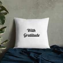 Load image into Gallery viewer, With Gratitude-Premium Pillow

