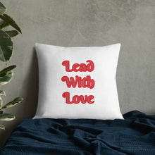 Load image into Gallery viewer, Lead With Love-Premium Pillow
