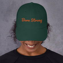 Load image into Gallery viewer, Born Strong-Dad hat
