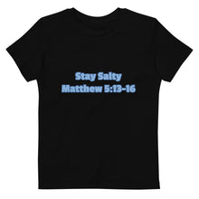 Load image into Gallery viewer, Stay Salty-Matthew 5:13-16 Organic cotton kids t-shirt
