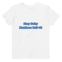 Load image into Gallery viewer, Stay Salty-Matthew 5:13-16 Organic cotton kids t-shirt
