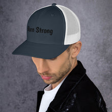 Load image into Gallery viewer, Born Strong-Trucker Cap
