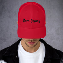 Load image into Gallery viewer, Born Strong-Trucker Cap
