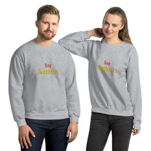 Load image into Gallery viewer, Say Amen-Unisex Sweatshirt
