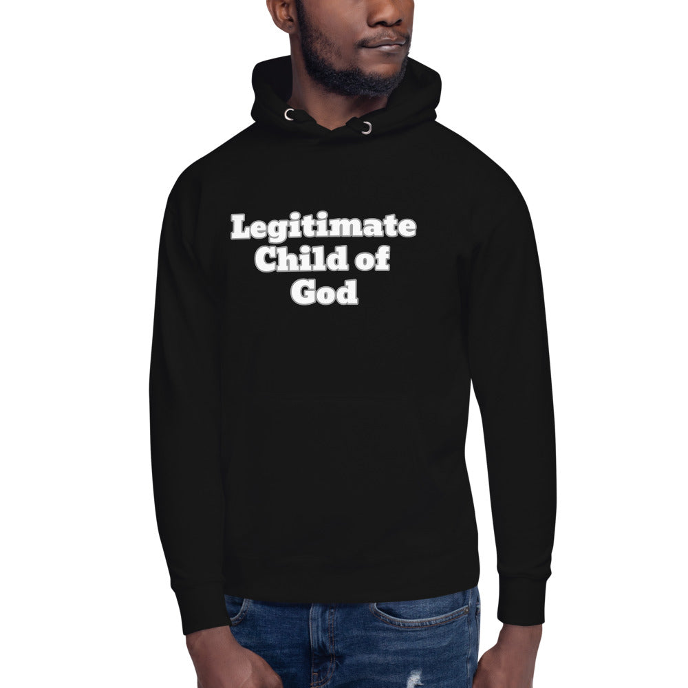 Legitimate Child of God- Unisex Hoodie