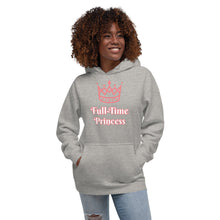 Load image into Gallery viewer, Full-Time Princess-Unisex Hoodie
