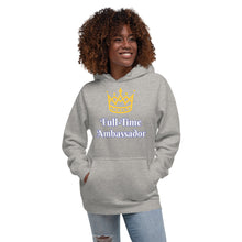 Load image into Gallery viewer, Full-Time Ambassador-Unisex Hoodie
