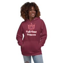 Load image into Gallery viewer, Full-Time Princess-Unisex Hoodie
