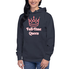 Load image into Gallery viewer, Full-Time Queen-Unisex Hoodie
