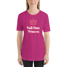 Load image into Gallery viewer, Full-Time Princess-Short-Sleeve Unisex T-Shirt
