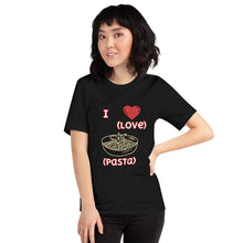 Load image into Gallery viewer, I Love Pasta-Short-Sleeve Unisex T-Shirt
