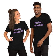 Load image into Gallery viewer, Praise Break !!!-Short-Sleeve Unisex T-Shirt

