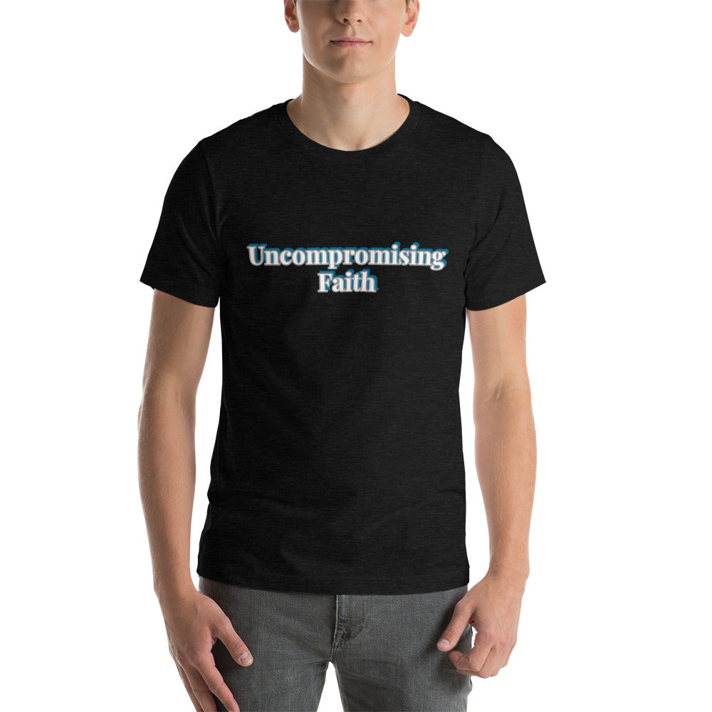 Uncompromising Faith-Short-Sleeve Unisex T-Shirt