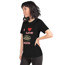 Load image into Gallery viewer, I Love Pasta-Short-Sleeve Unisex T-Shirt
