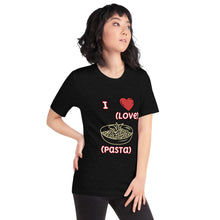 Load image into Gallery viewer, I Love Pasta-Short-Sleeve Unisex T-Shirt
