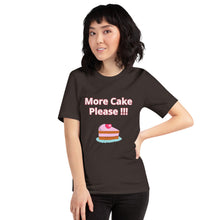 Load image into Gallery viewer, More Cake Please !!!-Short-Sleeve Unisex T-Shirt
