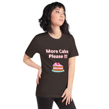 Load image into Gallery viewer, More Cake Please !!!-Short-Sleeve Unisex T-Shirt

