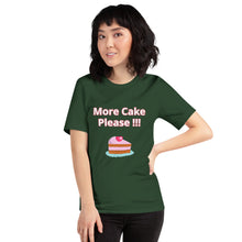 Load image into Gallery viewer, More Cake Please !!!-Short-Sleeve Unisex T-Shirt
