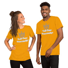 Load image into Gallery viewer, Full-Time Peacemaker -Short-Sleeve Unisex T-Shirt
