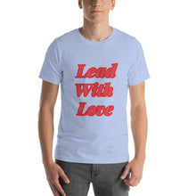 Load image into Gallery viewer, Lead With Love-Short-Sleeve Unisex T-Shirt
