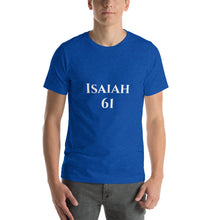Load image into Gallery viewer, Isaiah 61-Short-Sleeve Unisex T-Shirt
