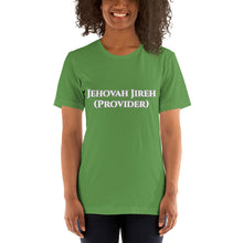 Load image into Gallery viewer, Jehovah Jireh (Provider) -Short-Sleeve Unisex T-Shirt
