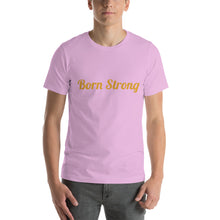 Load image into Gallery viewer, Born Strong-Short-Sleeve Unisex T-Shirt
