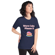 Load image into Gallery viewer, More Cake Please !!!-Short-Sleeve Unisex T-Shirt
