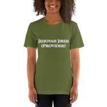 Load image into Gallery viewer, Jehovah Jireh (Provider) -Short-Sleeve Unisex T-Shirt
