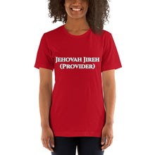 Load image into Gallery viewer, Jehovah Jireh (Provider) -Short-Sleeve Unisex T-Shirt
