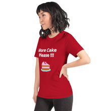 Load image into Gallery viewer, More Cake Please !!!-Short-Sleeve Unisex T-Shirt
