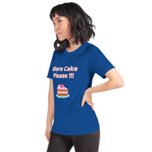 Load image into Gallery viewer, More Cake Please !!!-Short-Sleeve Unisex T-Shirt
