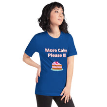 Load image into Gallery viewer, More Cake Please !!!-Short-Sleeve Unisex T-Shirt
