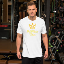 Load image into Gallery viewer, Full-Time King Short-Sleeve Unisex T-Shirt
